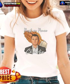 Nice Rest In Peace Charlie Kirk Ladies Tee featuring a stylish design honoring Charlie Kirks legacy in women's fashion.