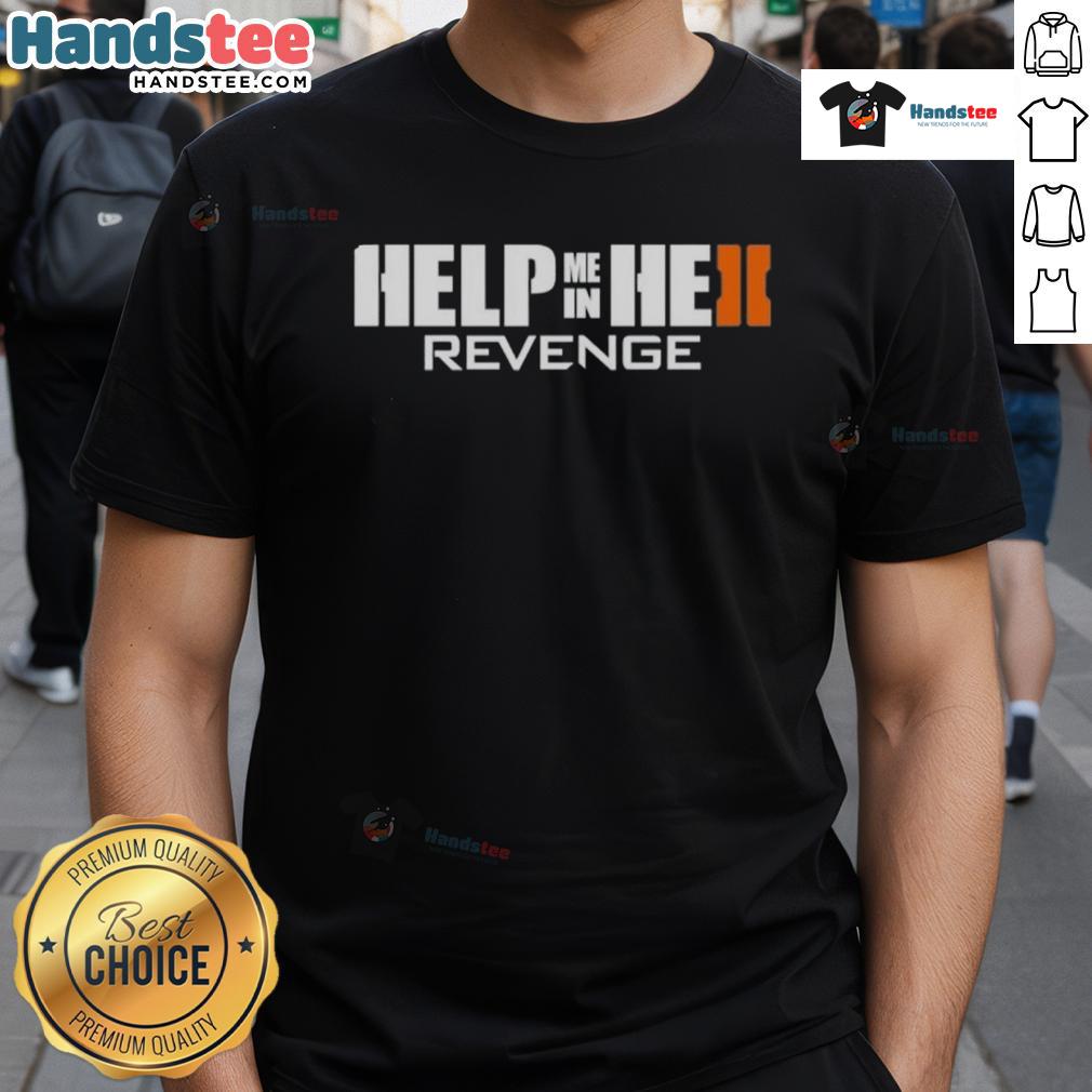 Nice Revenge Splitscreen Help Me In He Ii T Shirt Nice Revenge Splitscreen Help Me In He II T-Shirt featuring a unique graphic design for fans of the series.