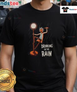 Alt Text: Nice Rick drinking in the rain featured on a Rick and Morty T-shirt, perfect for fans of the animated series.