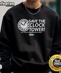 Nice Save the Clock Tower Hill Valley Preservation Society sweatshirt inspired by Back to the Future movie.