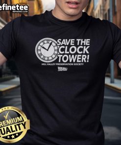 Nice Save The Clock Tower Hill Valley Preservation Society T-Shirt inspired by Back To The Future movie memorabilia.
