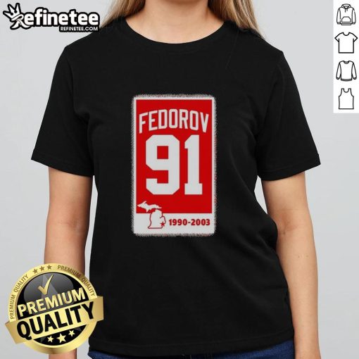 Nice Sergei Fedorov Detroit Red Wings Hockey 91 banner on a women's tee, showcasing team pride and vintage style.