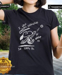 Nice Snoopy I Was Swinging in York ladies tee featuring a playful Snoopy design on a stylish shirt.
