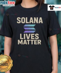 Nice Solana Lives Matter Ladies Tee featuring a stylish graphic design promoting equality and support for the Solana community.
