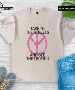 Stylish Nice Take To The Streets And See The Truth washed T-shirt displayed on a mannequin in a trendy urban setting.