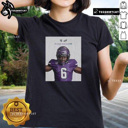 Tarleton State Football ladies tee featuring 'We Always Knew You'd Fly' design, perfect for fans and supporters.