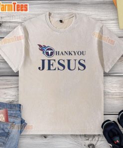 Nice Tennessee Titans Thank You Jesus Washed T-Shirt featuring bold graphics and a comfortable fit for fans.