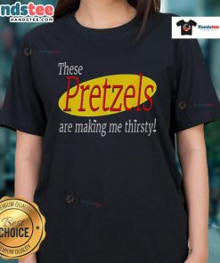 Seinfeld Ladies Tee featuring 'These Pretzels Are Making Me Thirsty' text, perfect for fans of the iconic show.