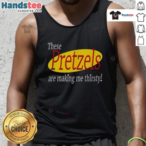Seinfeld tank top featuring 'Nice, These Pretzels Are Making Me Thirsty' quote, perfect for fans of the iconic sitcom.