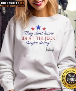 Comfortable Nice They Don't Know What They're Doing sweatshirt in a stylish design, perfect for casual outfits.
