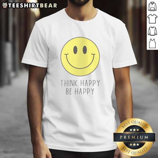 Alt Text: Nice Think Happy Be Happy Smiley Face T-Shirt featuring a cheerful smiley graphic, perfect for spreading positivity.