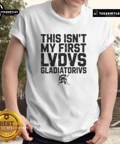 Nice This Isn't My First Ludus Gladiatorius T-Shirt featuring a bold gladiator design for ancient Rome enthusiasts.