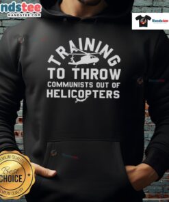 Nice Training to Throw Communists Out of Helicopters hoodie featuring bold graphic design and comfortable fit.