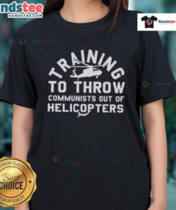 Nice Training to Throw Communists Out of Helicopters Ladies Tee featuring a bold graphic design and comfortable fit.