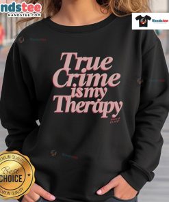 Cozy Nice True Crime Is My Therapy Sweatshirt in dark gray, perfect for true crime enthusiasts and casual wear.