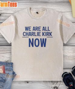 Nice We Are All Charlie Kirk Now washed t-shirt design featuring a bold graphic and modern fit for casual wear.