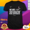 Nice We Are So Back Los Angeles Dodgers 2025 NL West Division Champions T-Shirt featuring bold team graphics.