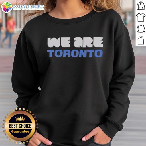 Nice We Are Toronto World Cup 2026 sweatshirt featuring vibrant design, perfect for fans celebrating the event.