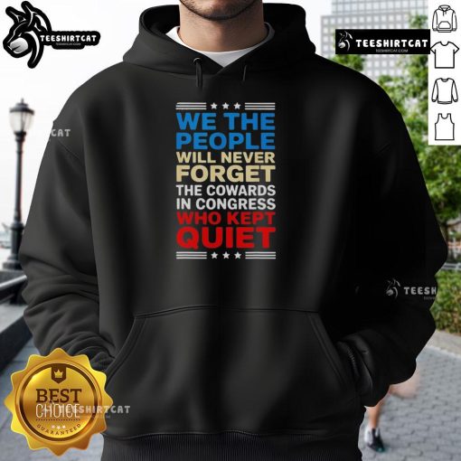Alt Text: We The People hoodie featuring the phrase 'Never Forget The Cowards In Congress' in bold lettering.