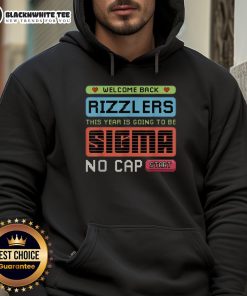 Nice Welcome Back Rizzlers Sigma No Cap Start Hoodie displayed on a model, showcasing its trendy design and vibrant colors.