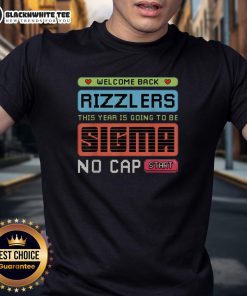 Nice Welcome Back Rizzlers Sigma No Cap Start T-Shirt featuring a trendy design perfect for casual wear and Sigma style.