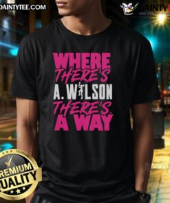Nice Where There'S A Wilson There'S A Way T-Shirt featuring a stylish design, perfect for casual wear and fans of motivation.