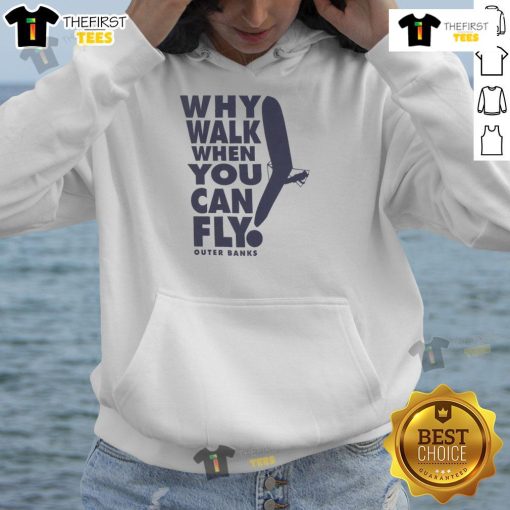 Outer Banks hoodie with 'Why Walk When You Can Fly' design, perfect for beach lovers and adventure seekers.