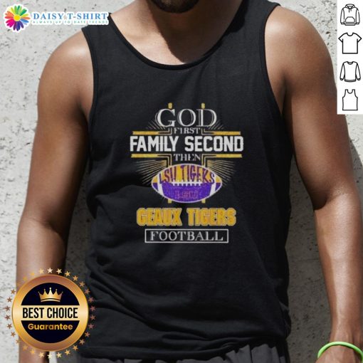 Official 2025 God First Family Second Then Geaux Tigers football tank top in vibrant colors, perfect for game day.