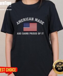 Official America Made And Damn Proud Of It Ladies Tee featuring bold graphics and a stylish fit for patriotic women.