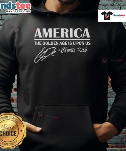 Alt Text: Charlie Kirk hoodie featuring 'Official America: The Golden Age is Upon Us' design, perfect for patriotic wear.