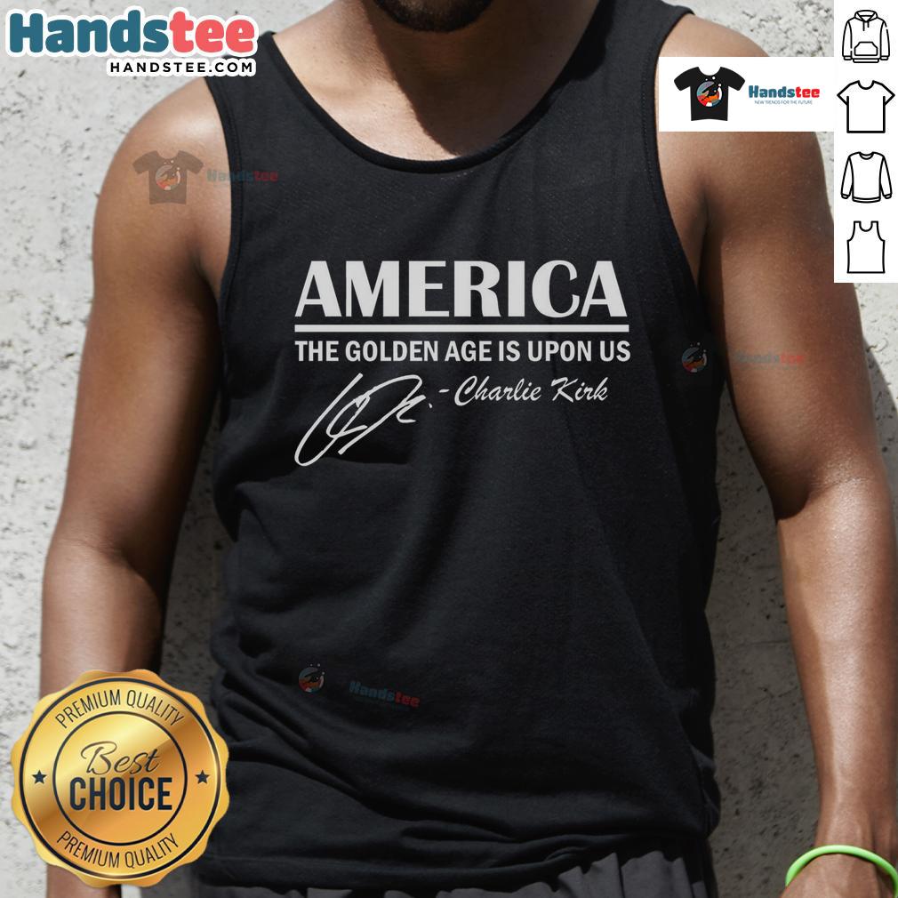 Official America The Golden Age Is Upon Us Charlie Kirk Tank Top Charlie Kirk wearing an 'Official America: The Golden Age Is Upon Us' tank top, promoting patriotism and activism.