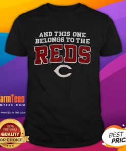 Official Cincinnati Reds T-Shirt featuring 'And This One Belongs To The Cincinnati Reds' design in red and white.