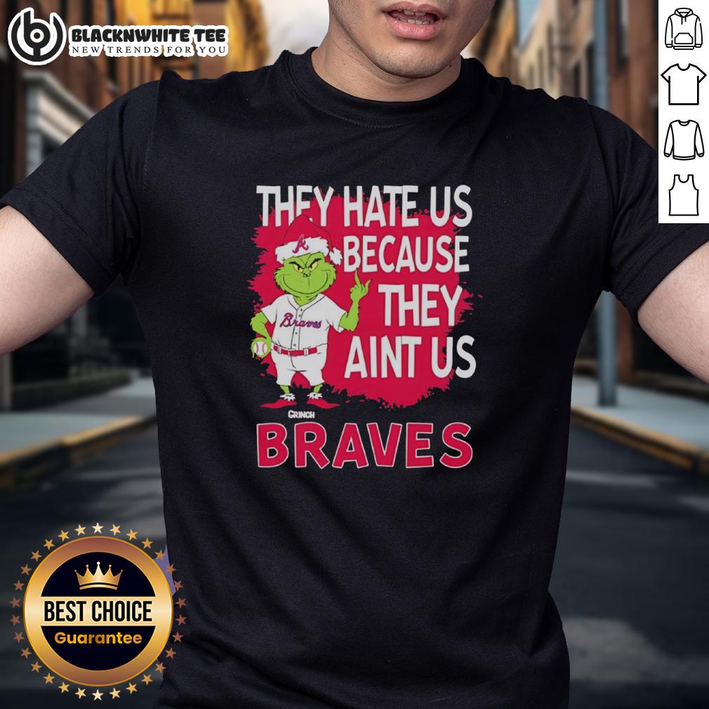Official Atlanta Braves Grinch Christmas They Hate Us Ain'T Us T Shirt Alt Text: Official Atlanta Braves Grinch Christmas shirt featuring They Hate Us Ain't Us design for holiday fans.