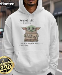 Cozy hoodie featuring Baby Yoda with 'Re-Tired' slogan, perfect for fans seeking comfort and style.