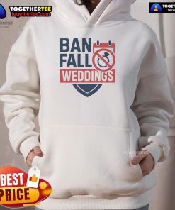 Cozy Official Ban Fall Weddings Hoodie featuring autumn colors and a stylish design, perfect for seasonal celebrations.