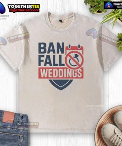 Official Ban Fall Weddings Washed T-Shirt featuring a stylish design perfect for autumn wedding celebrations.