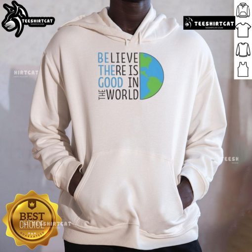 Alt Text: Official Be The Good hoodie featuring 'Believe There Is Good In The World' design in vibrant colors.