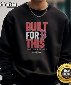 Alt Text: Official Boston Red Sox Built For This MLB Postseason 2025 Sweatshirt featuring team logo and vibrant colors.