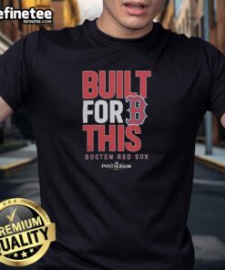 Alt Text: Official Boston Red Sox Built For This MLB Postseason 2025 T-Shirt featuring team logo and vibrant design.