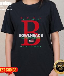 Official Bowl 2003 Bowlheads Mark My Words BH Hardcore Ladies Tee, showcasing a stylish graphic design for women.