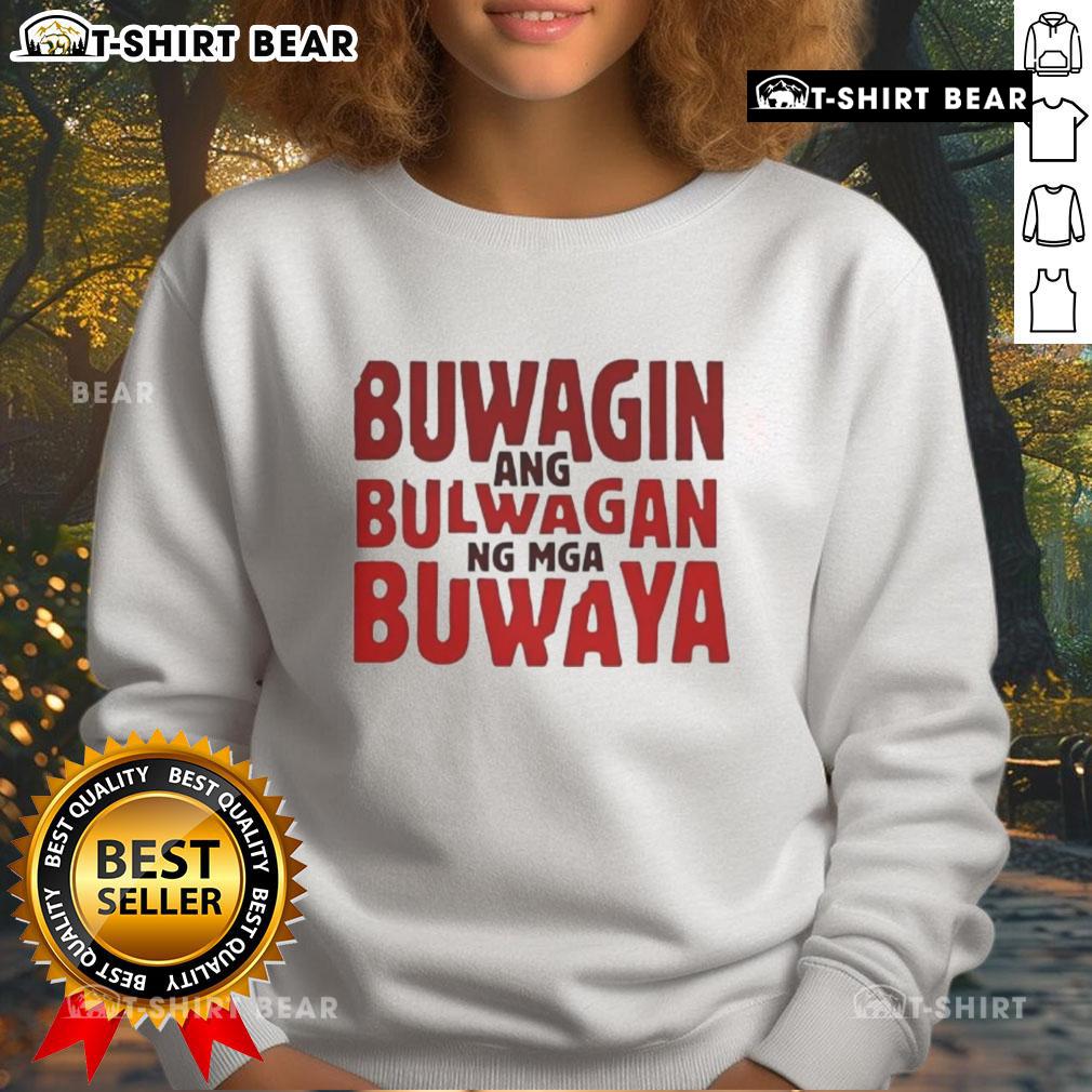 Official Buwagin Bulwagan Ang Ng Mga Buwaya Sweatshirt Alt Text: Official Buwagin Bulwagan Ang Ng Mga Buwaya Sweatshirt featuring a vibrant design and comfortable fit for fans.