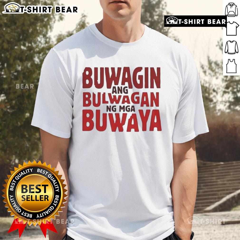 Official Buwagin Bulwagan Ang Ng Mga Buwaya T Shirt Alt Text: Official Buwagin Bulwagan Ang Ng Mga Buwaya T-Shirt featuring a vibrant design celebrating local culture.