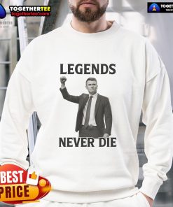 Alt Text: Official Charlie Kirk Legends Never Die sweatshirt featuring bold lettering on a stylish, comfortable design.