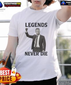 Alt Text: Official Charlie Kirk Legends Never Die T-Shirt featuring bold text and a stylish design for supporters.