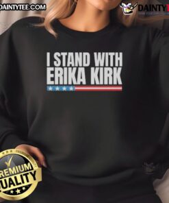 Official Charlie Kirk Tribute sweatshirt featuring 'I Stand with Erika Kirk' design, perfect for supporters and fans.