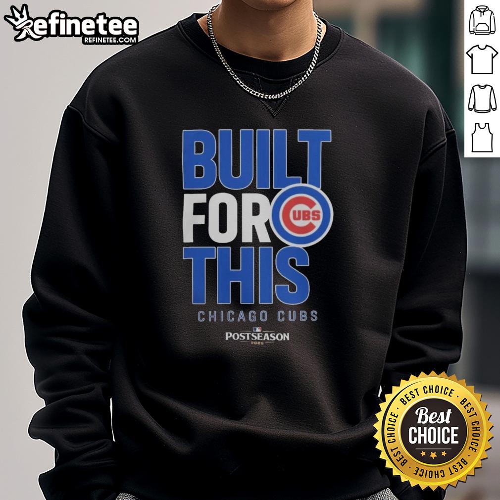 Official Chicago Cubs Built For This Mlb Postseason 2025 Sweatshirt Alt Text: Official Chicago Cubs Built For This MLB Postseason 2025 sweatshirt showcasing team spirit and style.