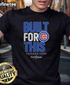 Alt Text: Official Chicago Cubs Built For This MLB Postseason 2025 T-Shirt showcasing team pride and postseason spirit.