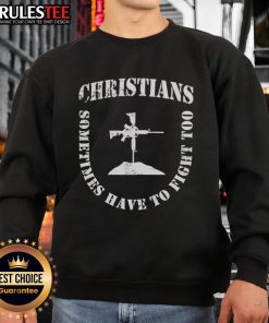 Alt Text: Official Christians Sometimes Have To Fight Too sweatshirt featuring shield formation design for faith-inspired fashion.
