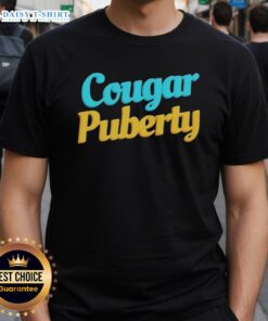 Official Cougar Puberty T-Shirt featuring a bold design, perfect for fans of cougar-themed apparel and wildlife enthusiasts.