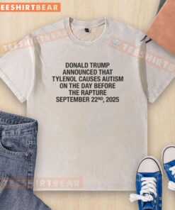 Official Donald Trump announces Tylenol causes autism on Rapture day, featured on a washed T-shirt design.